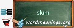 WordMeaning blackboard for slum